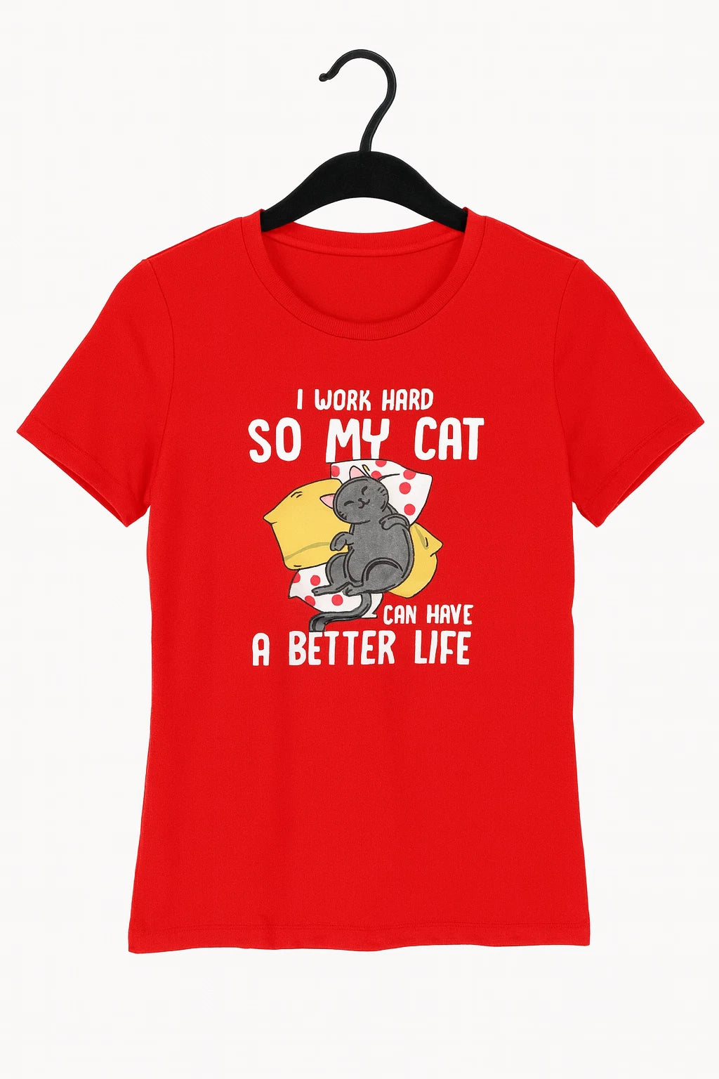 I Work Hard So My Cat Can Have a Better Life Shirt Women’s Small Red Tee