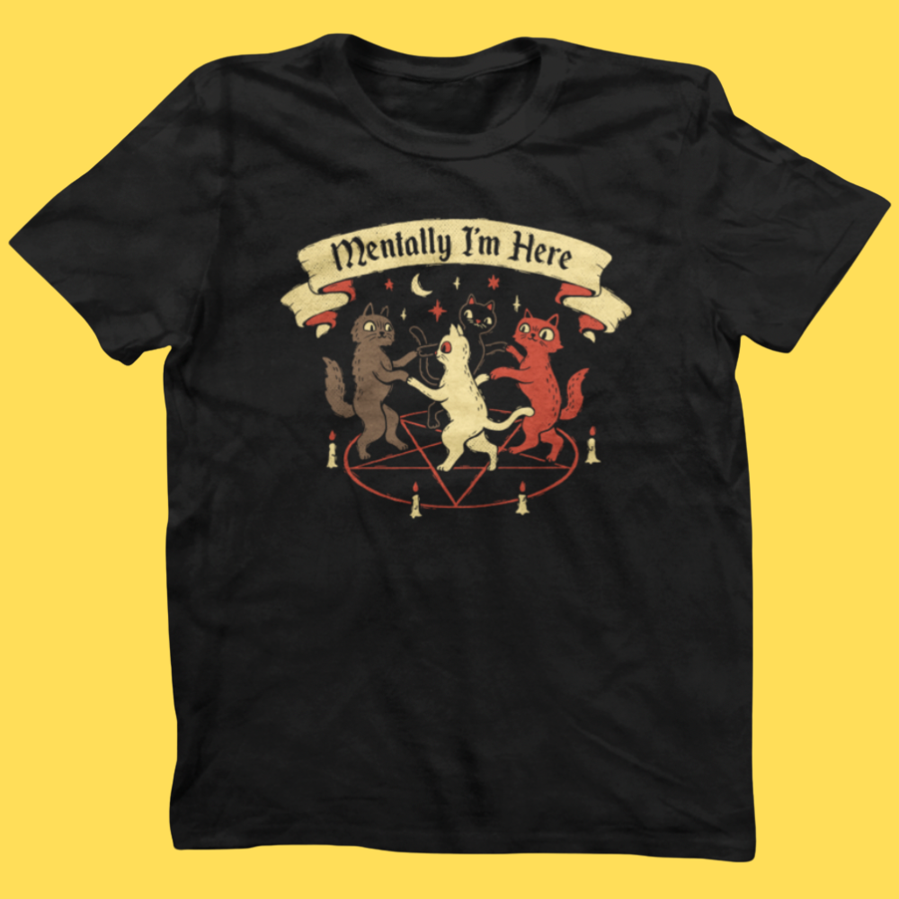 'Mentally I'm Here' Shirt