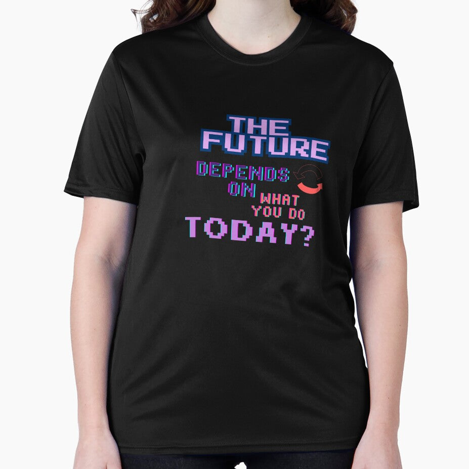 The Future Depends on What You Do Today– Inspiring Motivation to Shape Your Destiny by printeGear