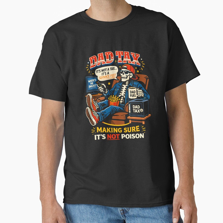 Dad Tax Making Sure It's Not Poison by VibeWear2026