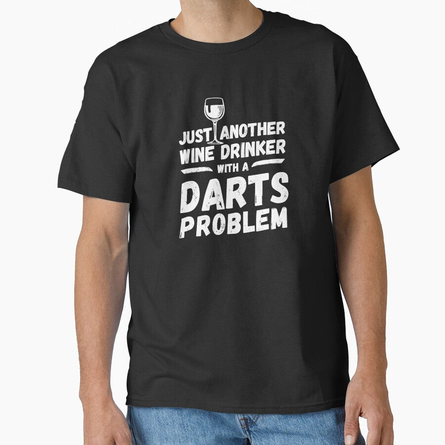 Just another wine drinker with a darts problem, wine drinker, darts by rattob
