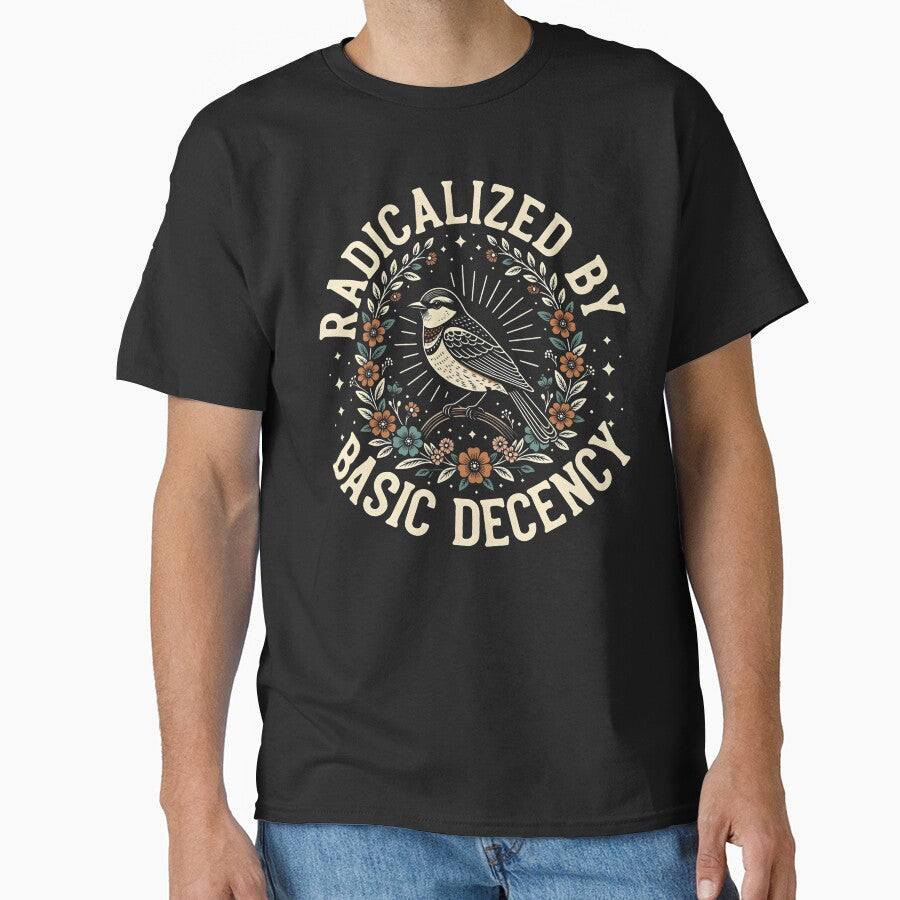 Radicalized By Basic Decency Equality Social Justice Statement Design by michealhunttt