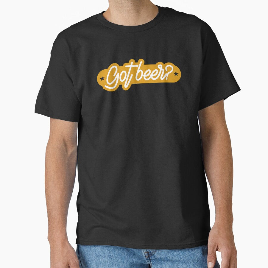 Got Beer by mellinnshirts
