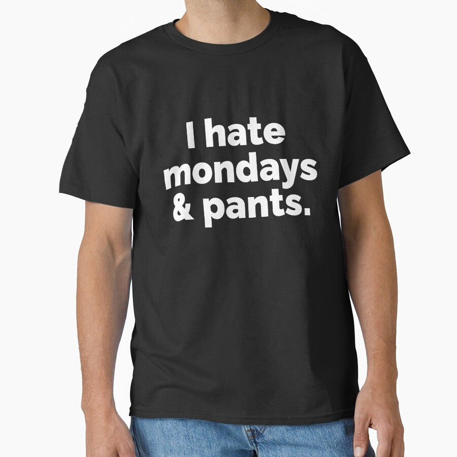 I hate mondays and pants by 23mangoes