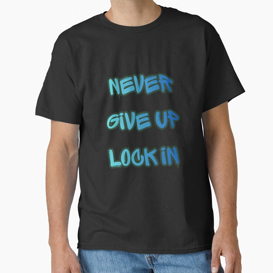 Never Give Up Motivational T-Shirt | Positive Mindset & Inspirational Quote by MedCanvas