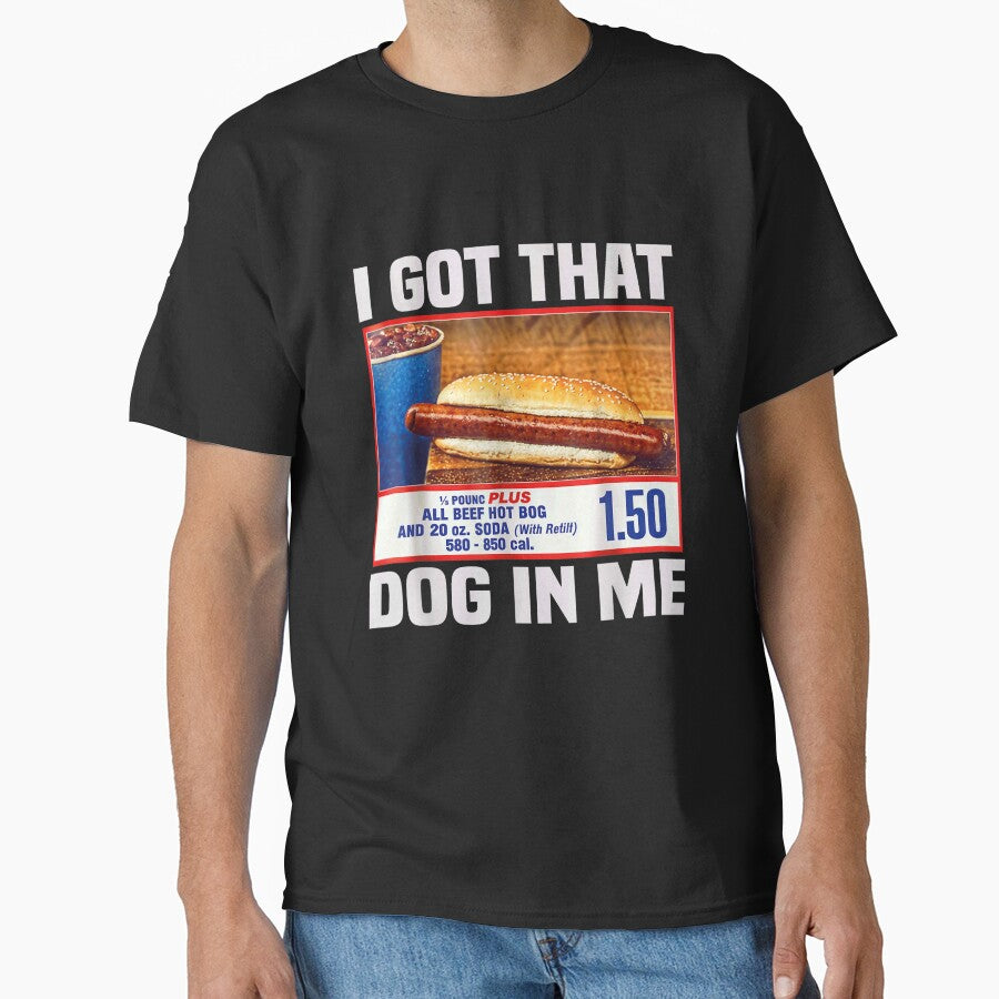I Got That Dog In Me, I Got That Dog In Me Shirt, Keep 150 Dank Meme Shirt, Costco Hot Dog Combo Shirt, Out of Pocket Humor Shirt by Beck-wen