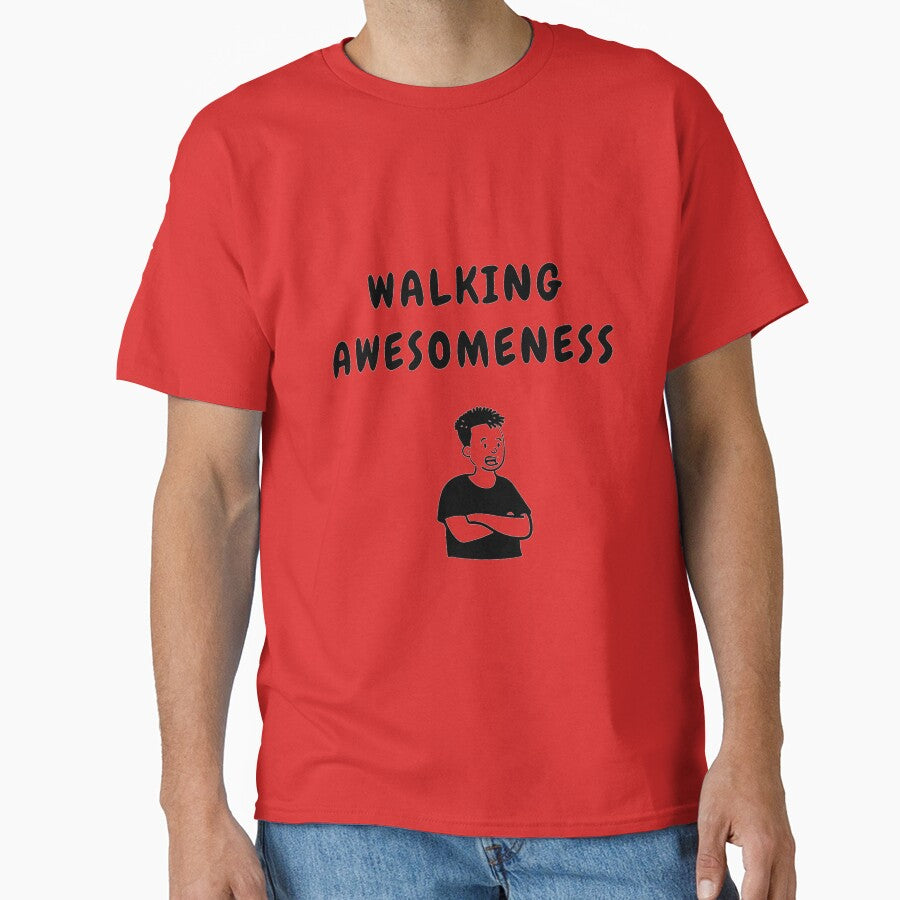 walking awesomeness funny t shirt by HIPNOTIZAR  CRAFTS