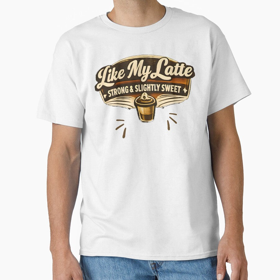 Funny Coffee Lover Shirt – I'm Like a Latte Strong Sweet Unstoppable by NeO² Studio