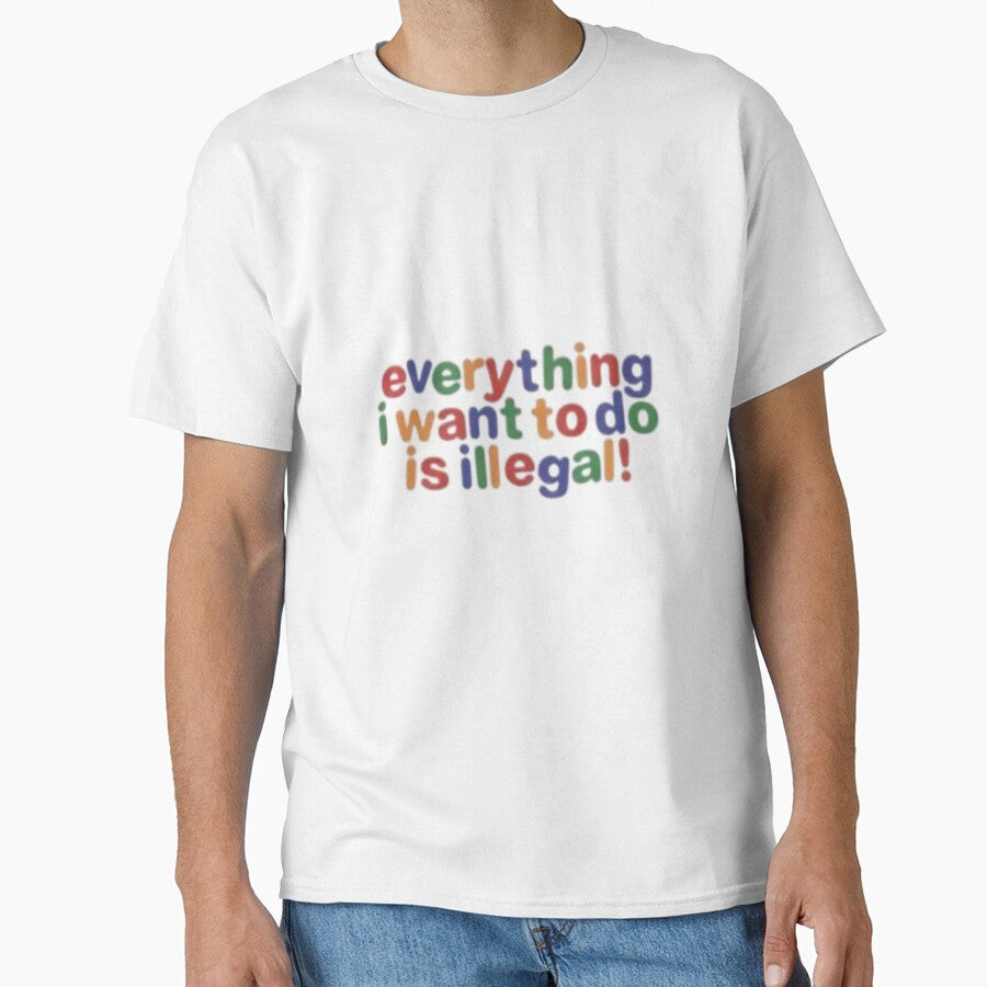 Everything i want to do is illegal by The_Fandom_World (and other shit)