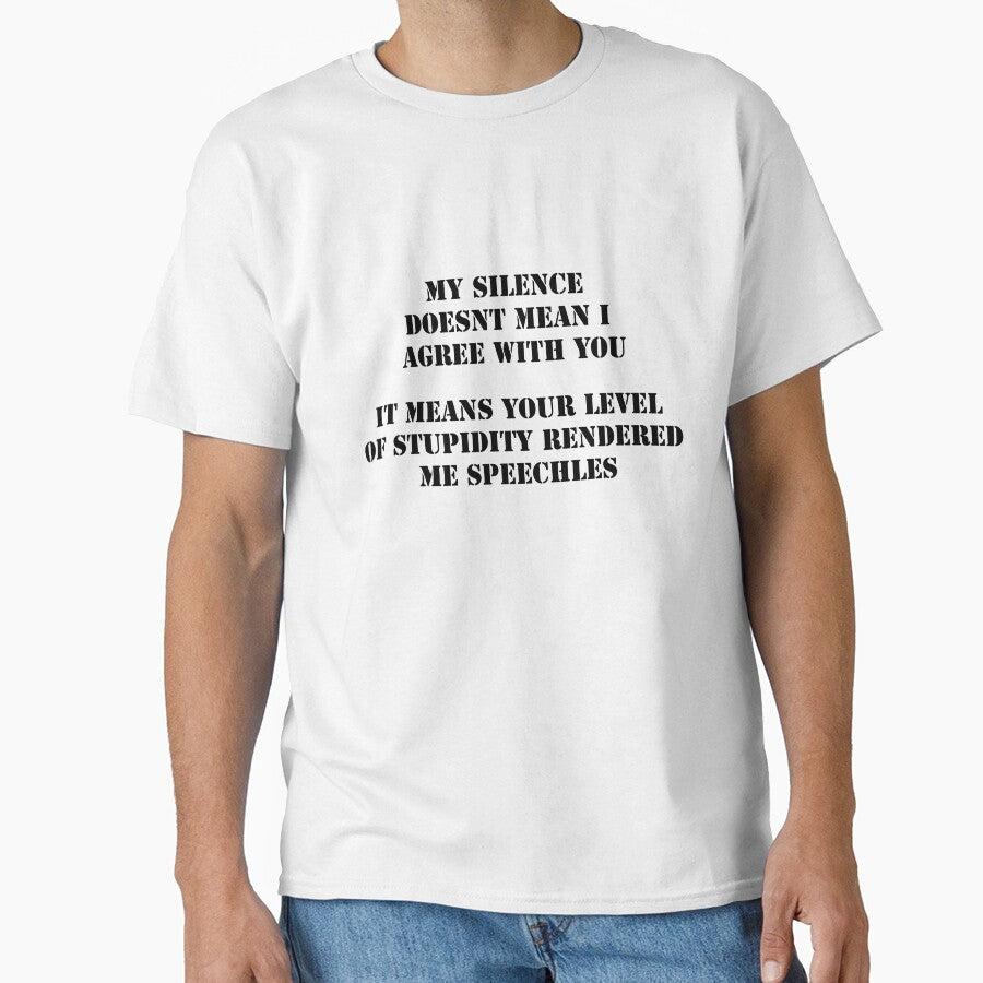 My silence doesn't mean i agree by Say-it-out-loud