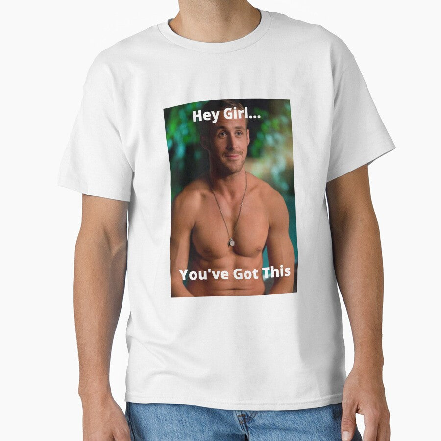 Hey Girl, You've Got This Ryan Gosling by Jayrad26