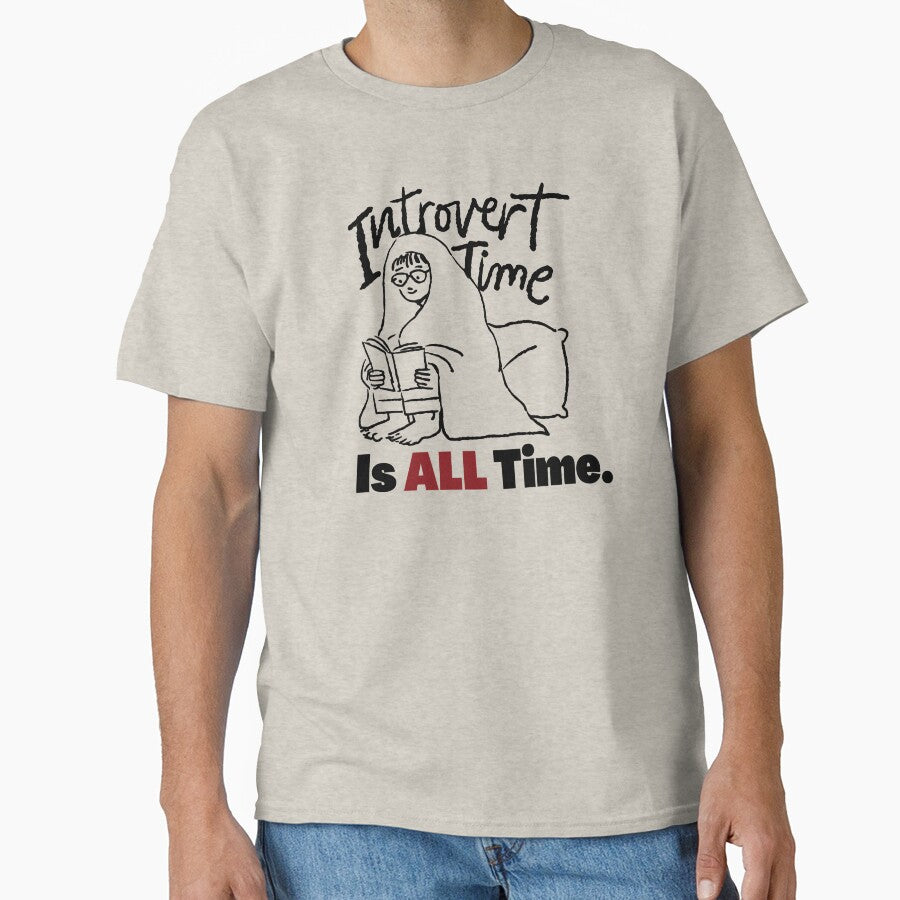 Introvert Time, Is ALL Time. by TheMajesTee