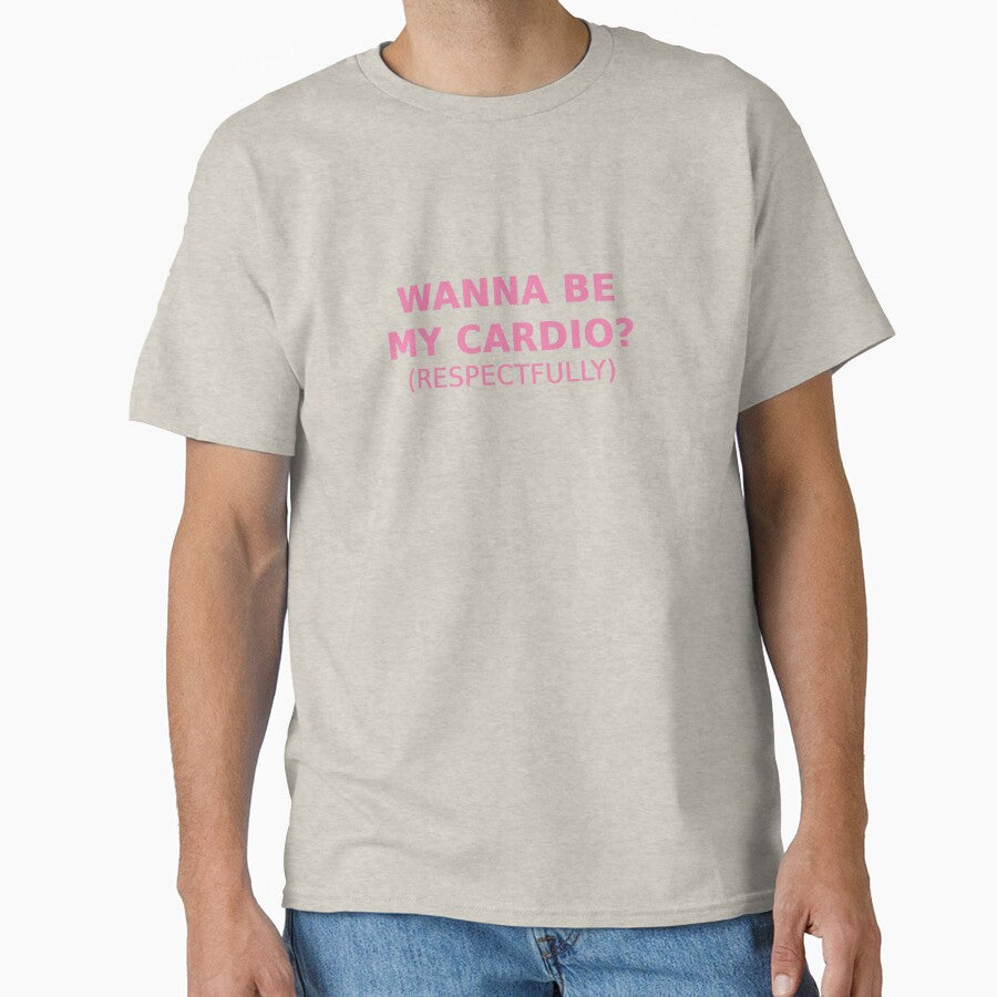Wanna Be My Cardio? Respectfully by Odar