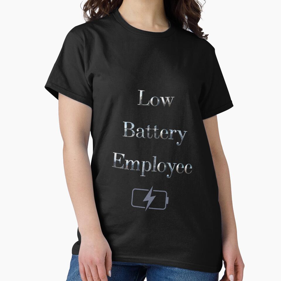 Low Battery Employee Funny Work Shirt – Office Humor Burnout Quote Tee by GarySaik