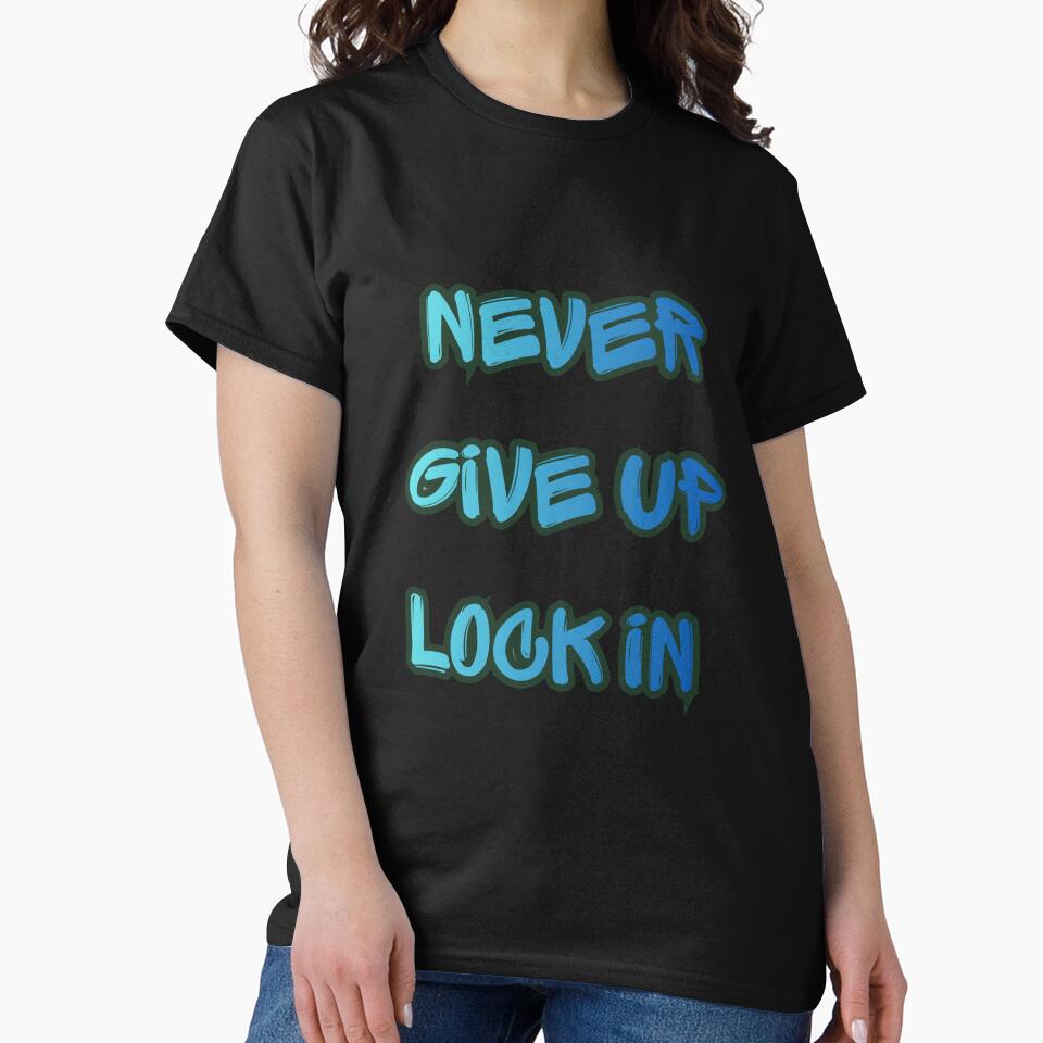 Never Give Up Motivational T-Shirt | Positive Mindset & Inspirational Quote by MedCanvas