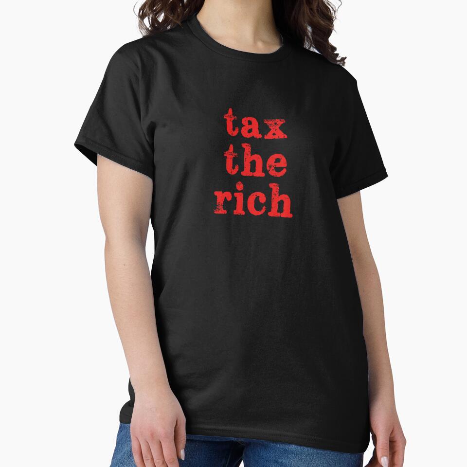 Tax the Rich by ToyoTees