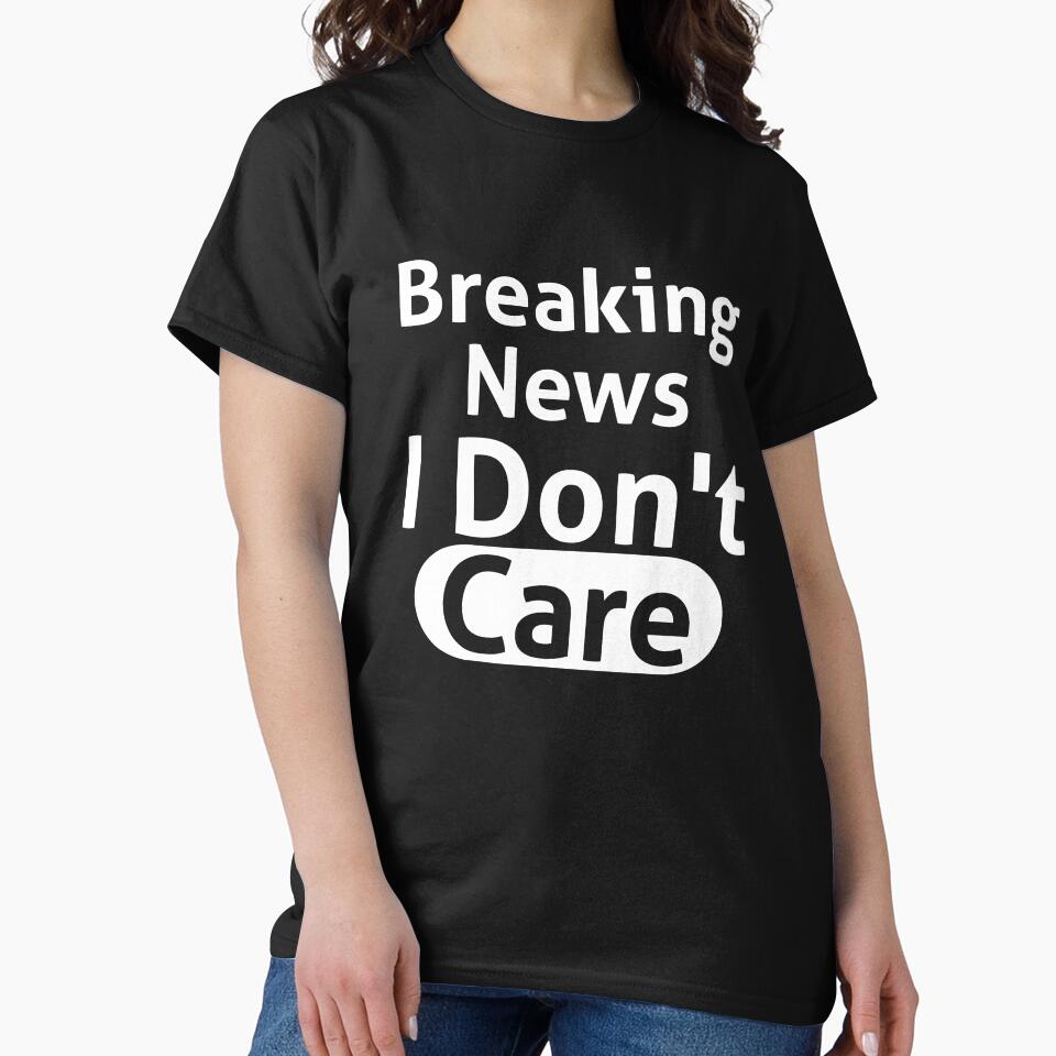 Breaking News I Don't Care Sassy by RedYolk