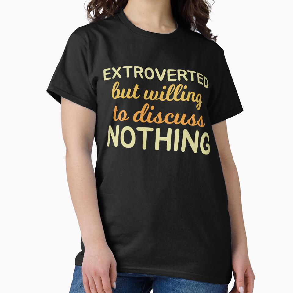 Extroverted But Willing To Discuss Nothing Funny Extrovert Humor Typography by KLArtzStore