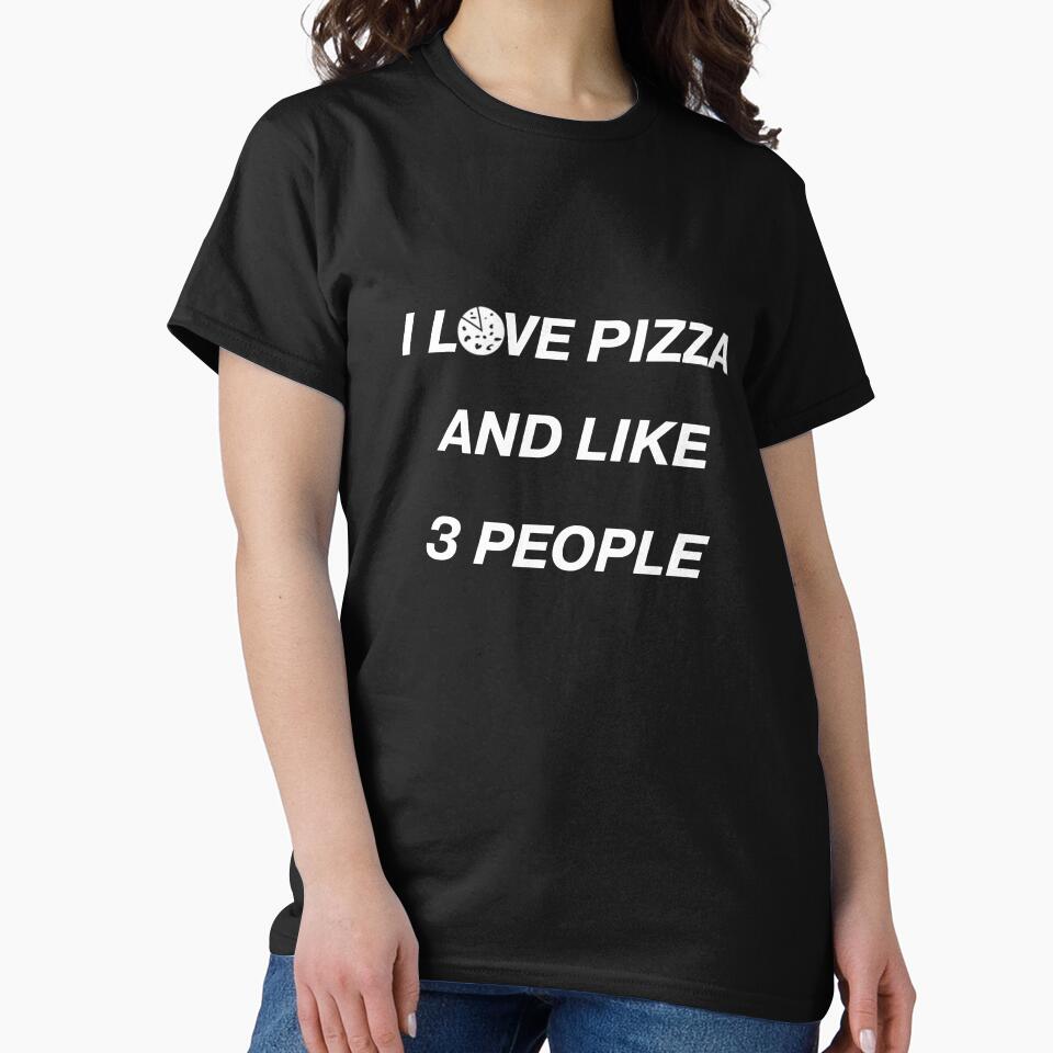 I Love Pizza and Like 3 Three People Introvert Anti Social by shoutoutshirtco