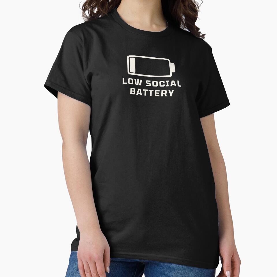 Low Social Battery – Funny Introvert Quote T-Shirt by WallWilde