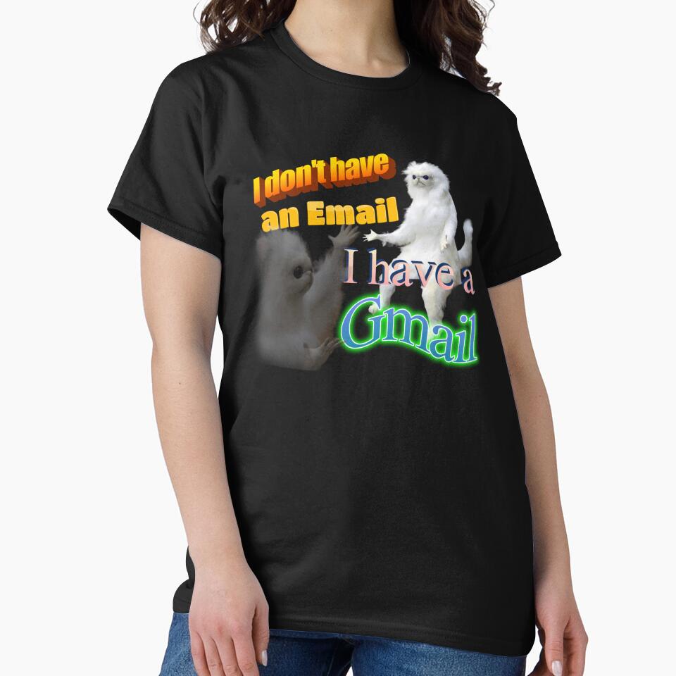 I Dont Have An Email I Have A Gmail Meme by swankyswamprat
