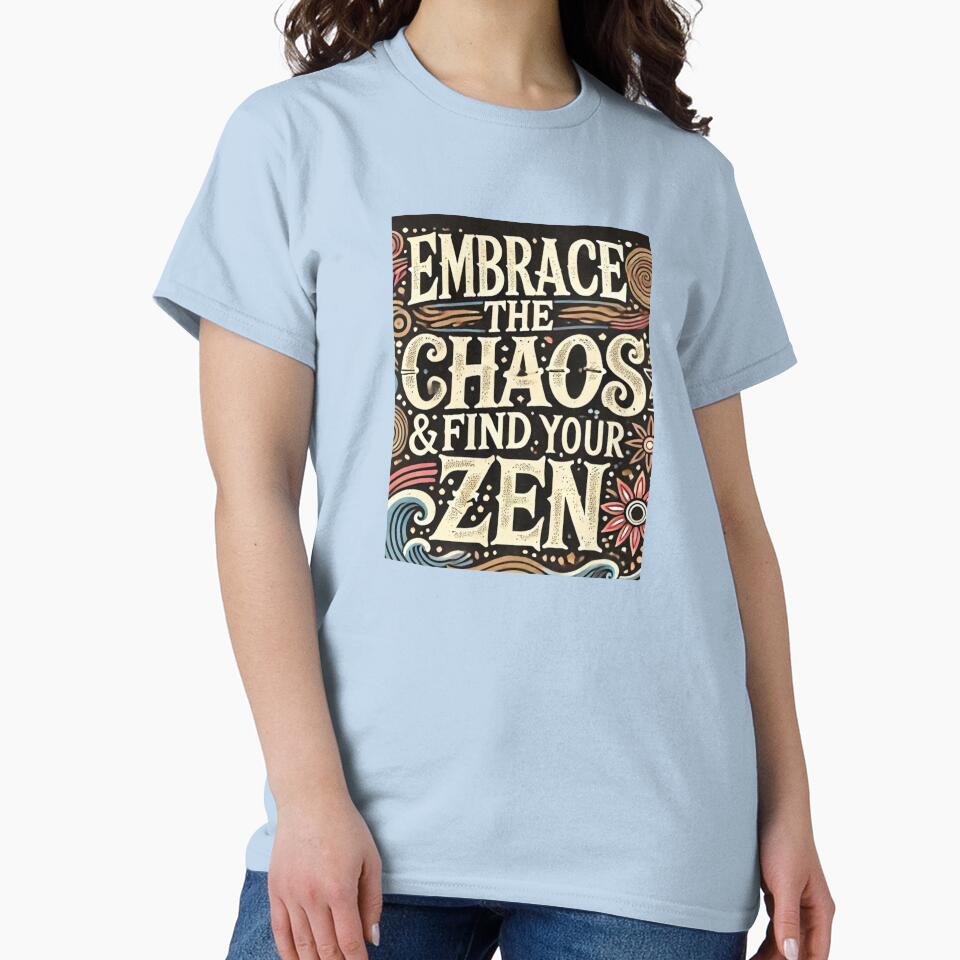 Embrace the Chaos & Find Your Zen Inspirational Quote Design by PstvtyPddlr