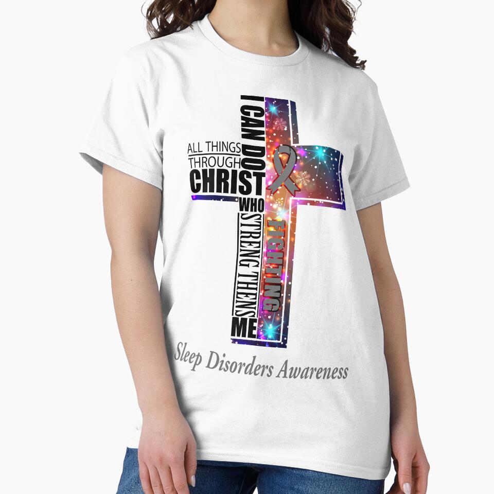 I Can Do All Things Through Christ Sleep Disorders Awareness by Brad-FI