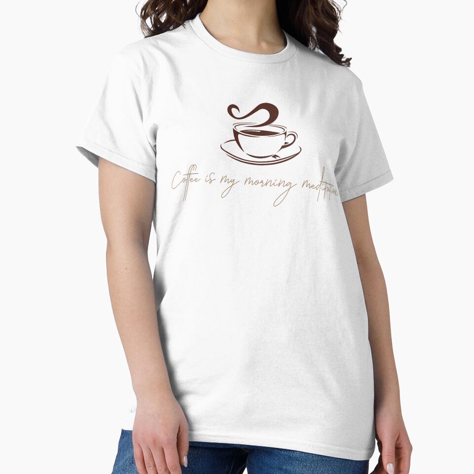 Coffee is my morning meditation - coffee lover design by Dominika Bednarska
