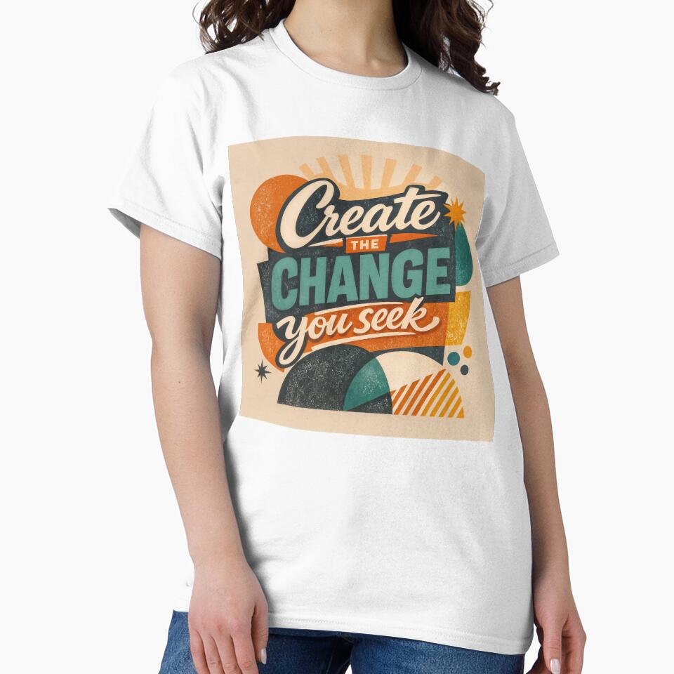 Create the Change You Seek – Retro Motivation by ForeverPrintsOK