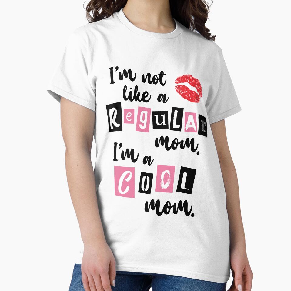 I'm not like a Regular Mom © GraphicLoveShop by Graphic Love Shop