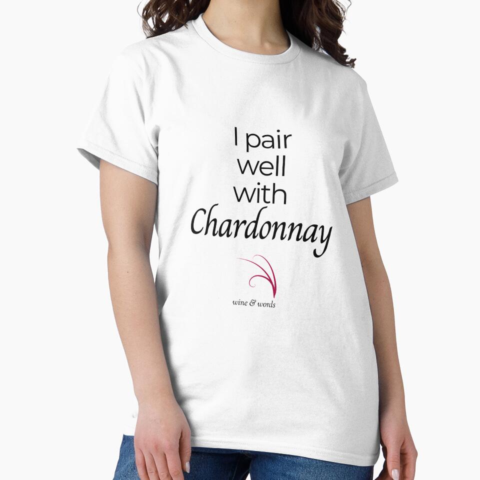 Wine quote I pair well with Chardonnay by wineandwords