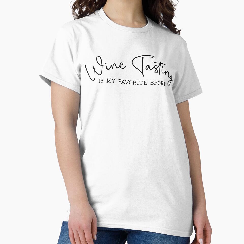 Wine Tasting Is My Favorite Sport by Uncommon Tee