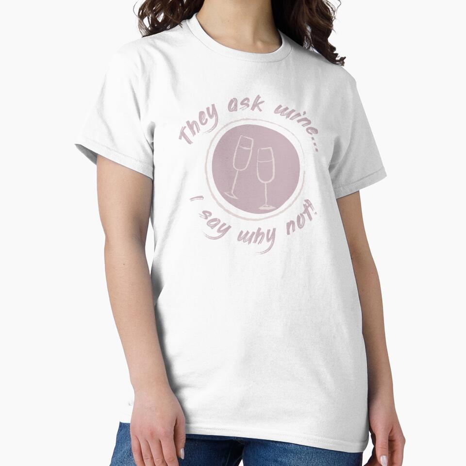 They ask wine... I say why not! by BeWilDesigns