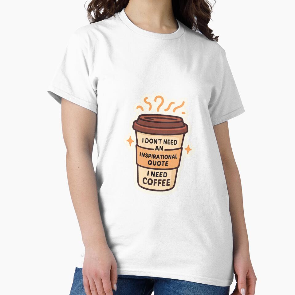 I Don'Trt Need An Inspirational Quote I Need Coffee Sticker by Studio 31