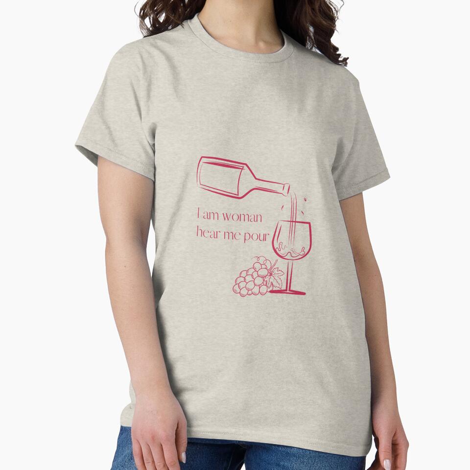 I am woman, hear me pour by E6Designs