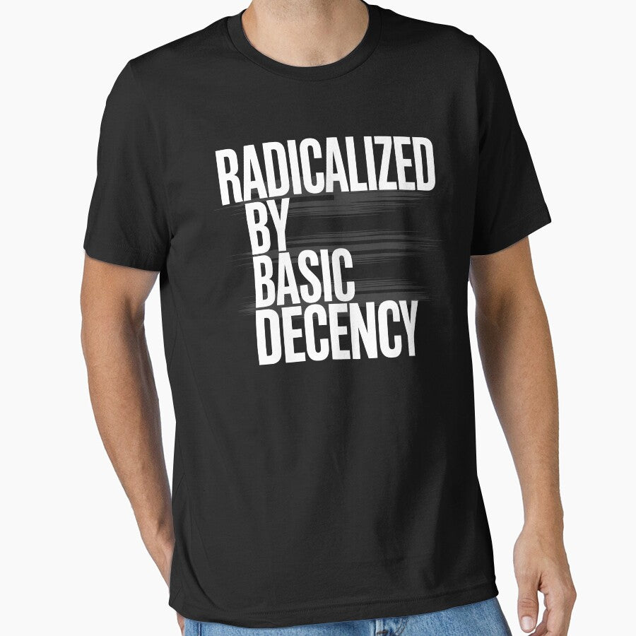 Funny Social Democracy Radicalized By Basic Decency by tmerchtrends