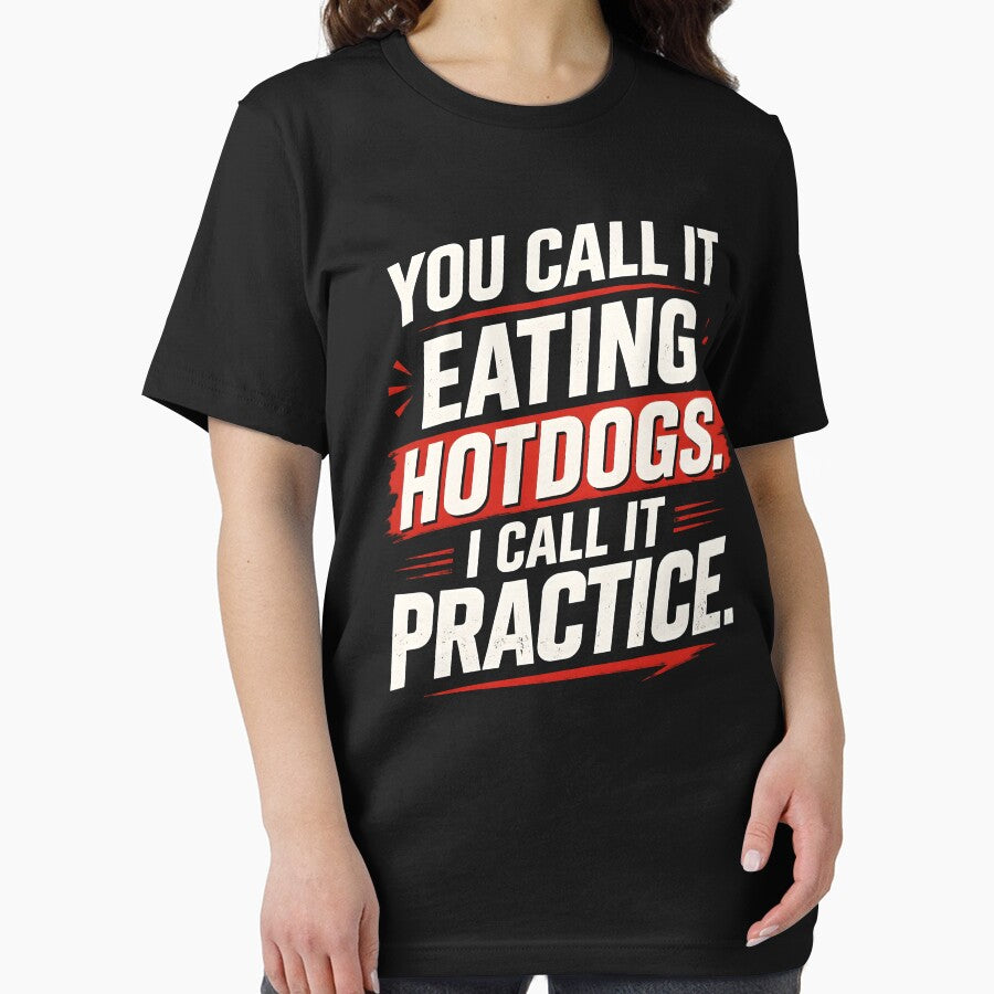 You Call It Eating Hotdogs I Call It Practice by NQArtist