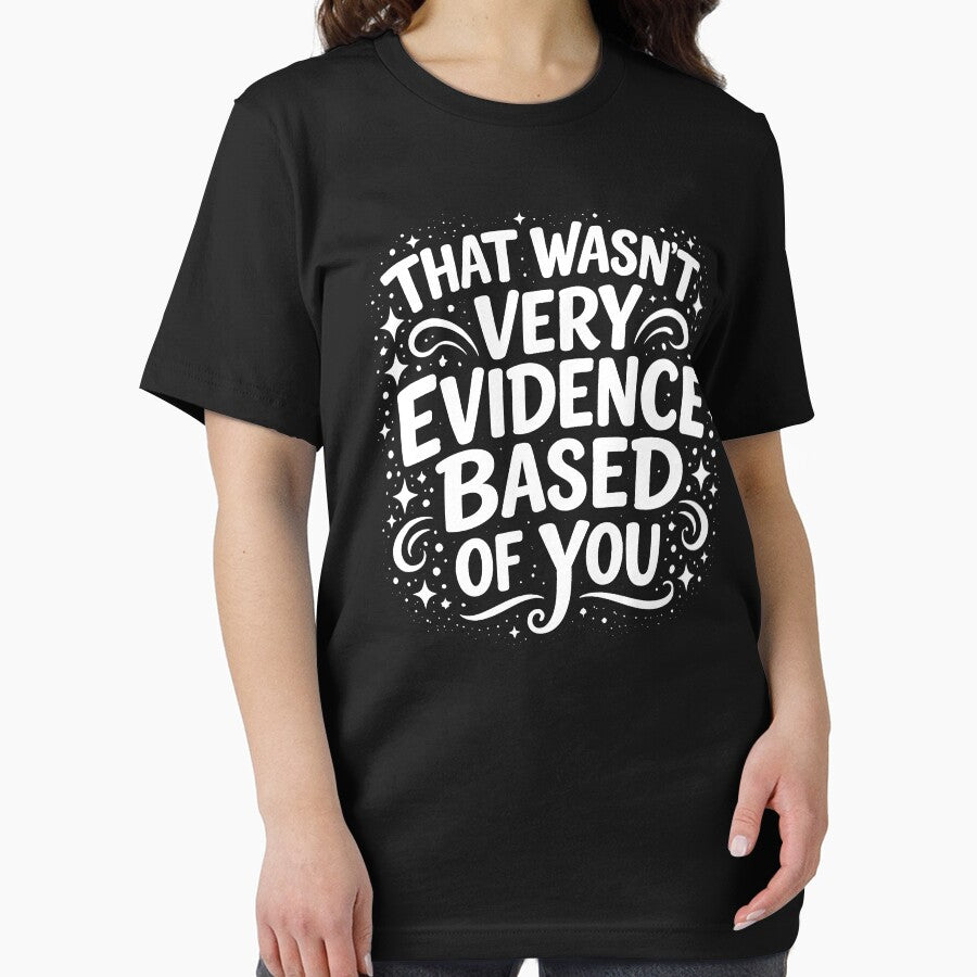 That Wasn't Very Evidence Based of You by JODYSMORGAN