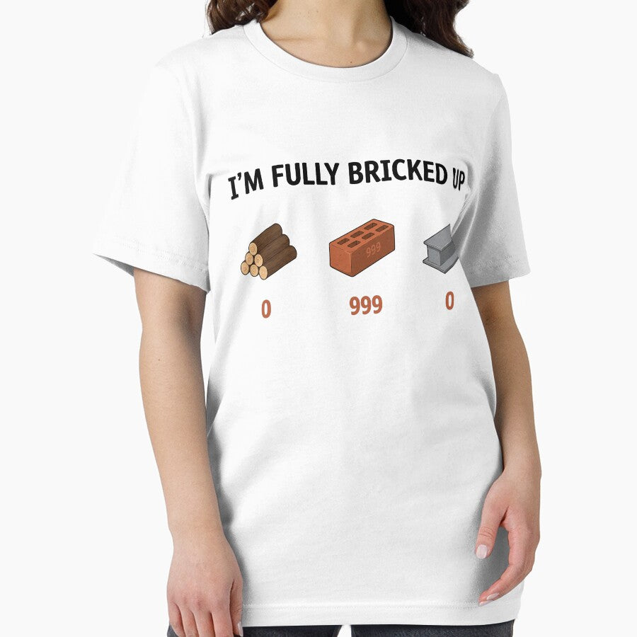I'm Fully Bricked Up 0 999 0 Funny Saying Quote Men Women by studiopekepeke