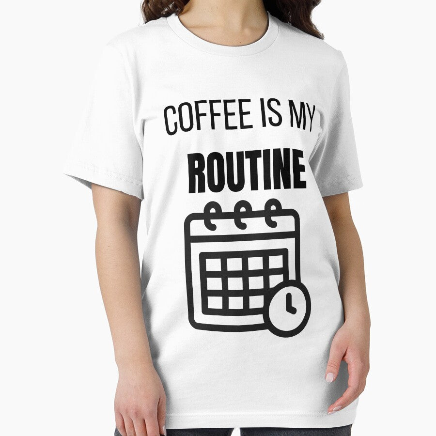 Coffee Is My Routine Funny Coffee Lover Daily Habit T-Shirt by VioletCreatives