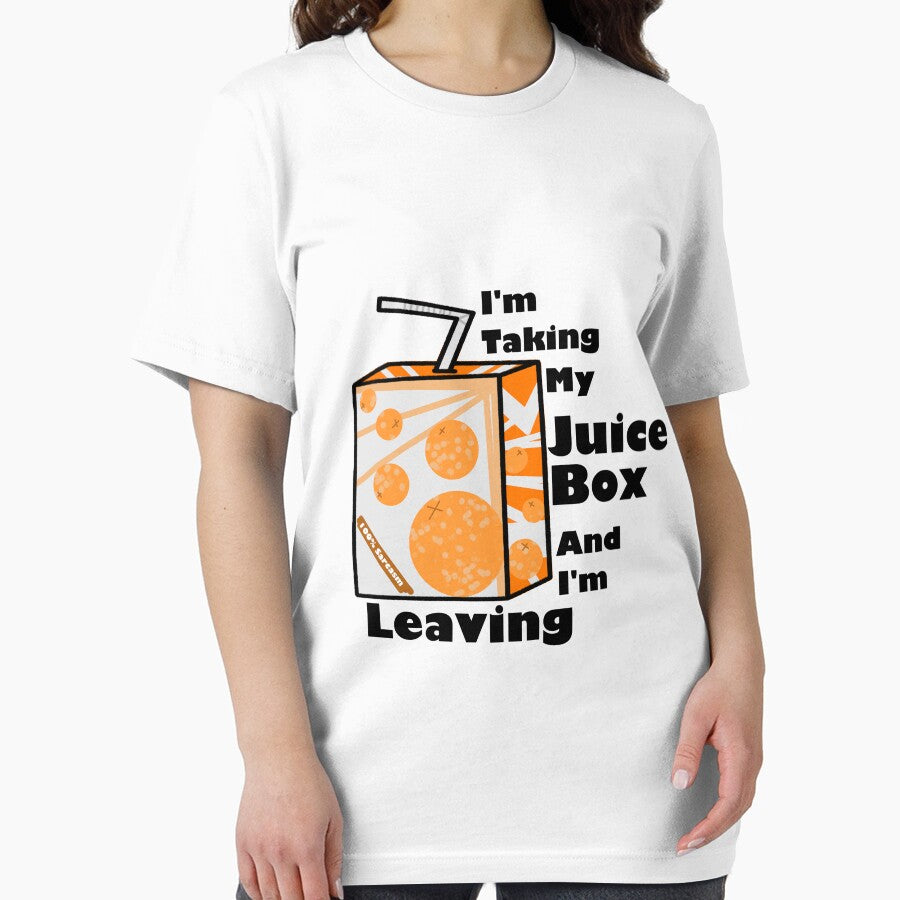 I'm Taking My Juice Box And I'm Leaving by EggrollsRppl2