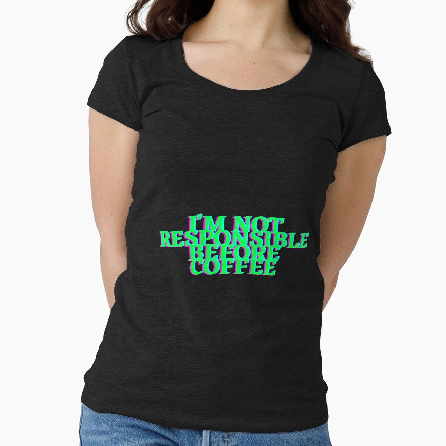I'm not responsible before coffee by hazelknott