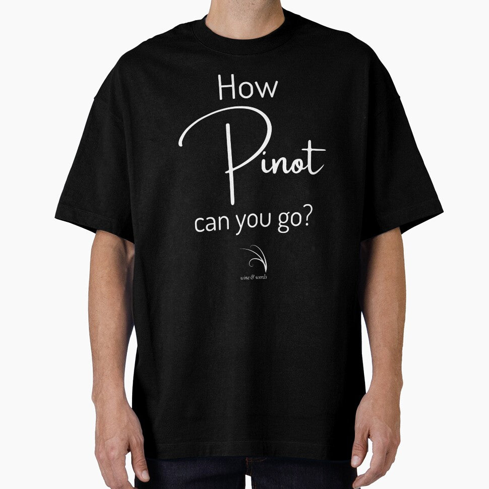Wine phrase How Pinot can you go B by wineandwords