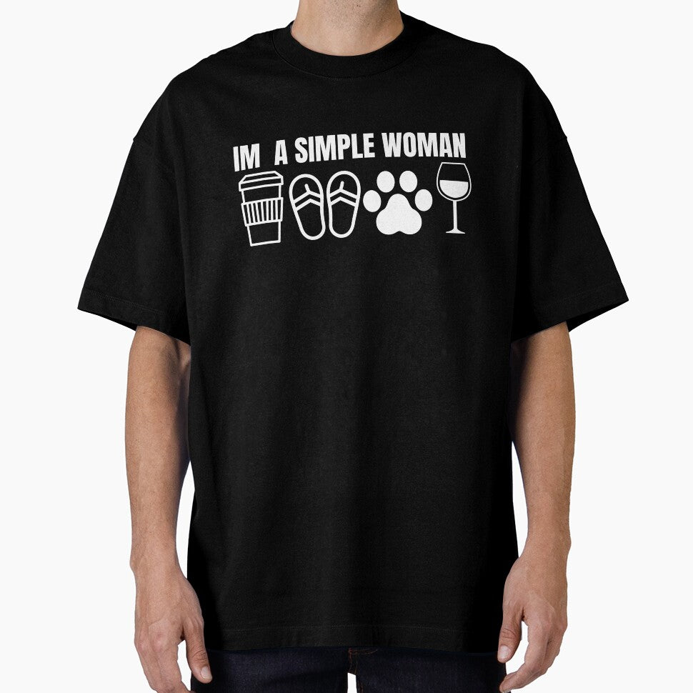 Im a simple woman by TTOLEDO10K