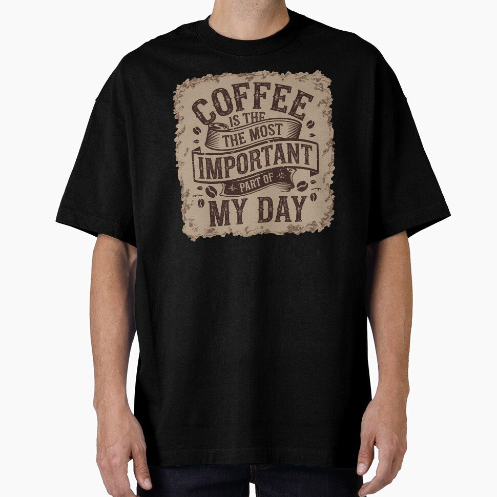 Coffee Is the Most Important Part of My Day by Logiamerch