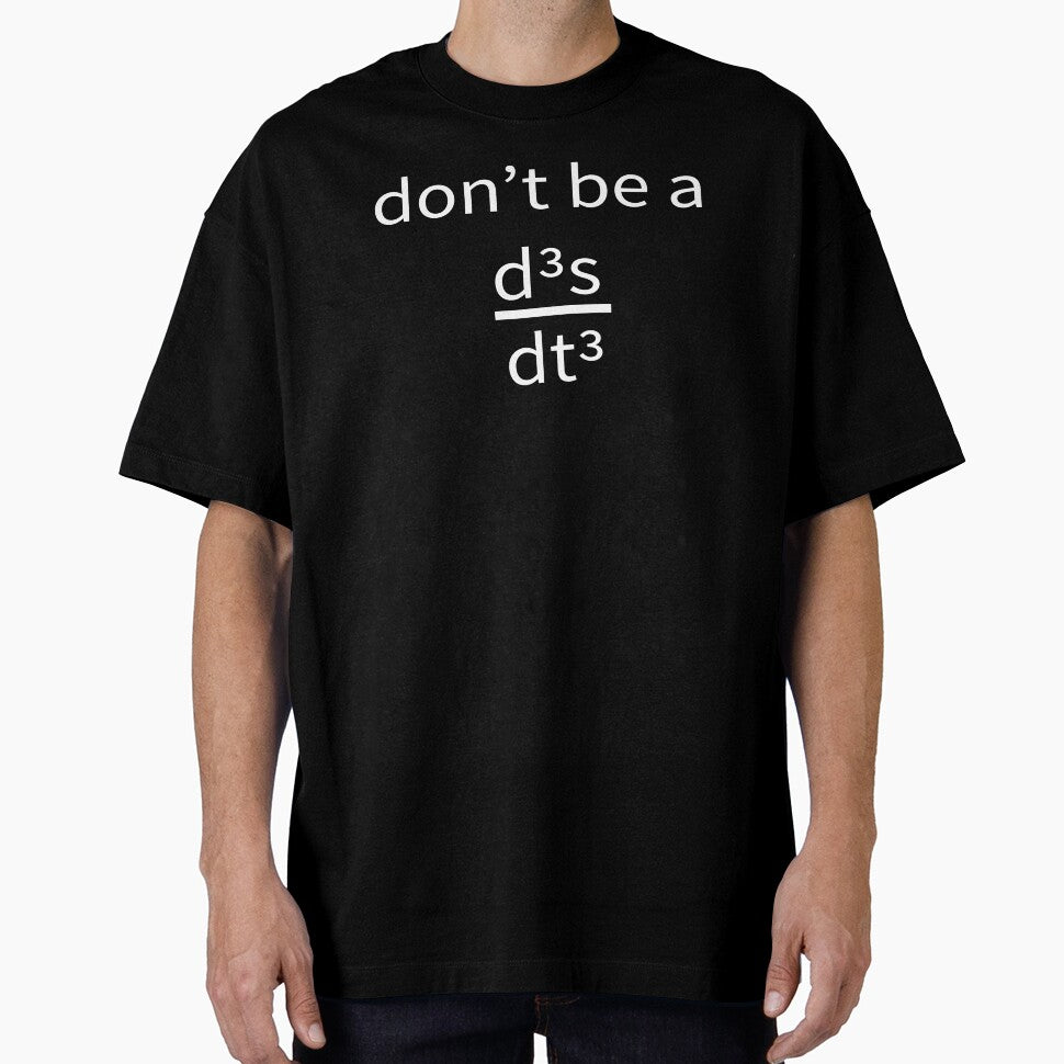 Don't be a d3x/dt3 by kamal8206