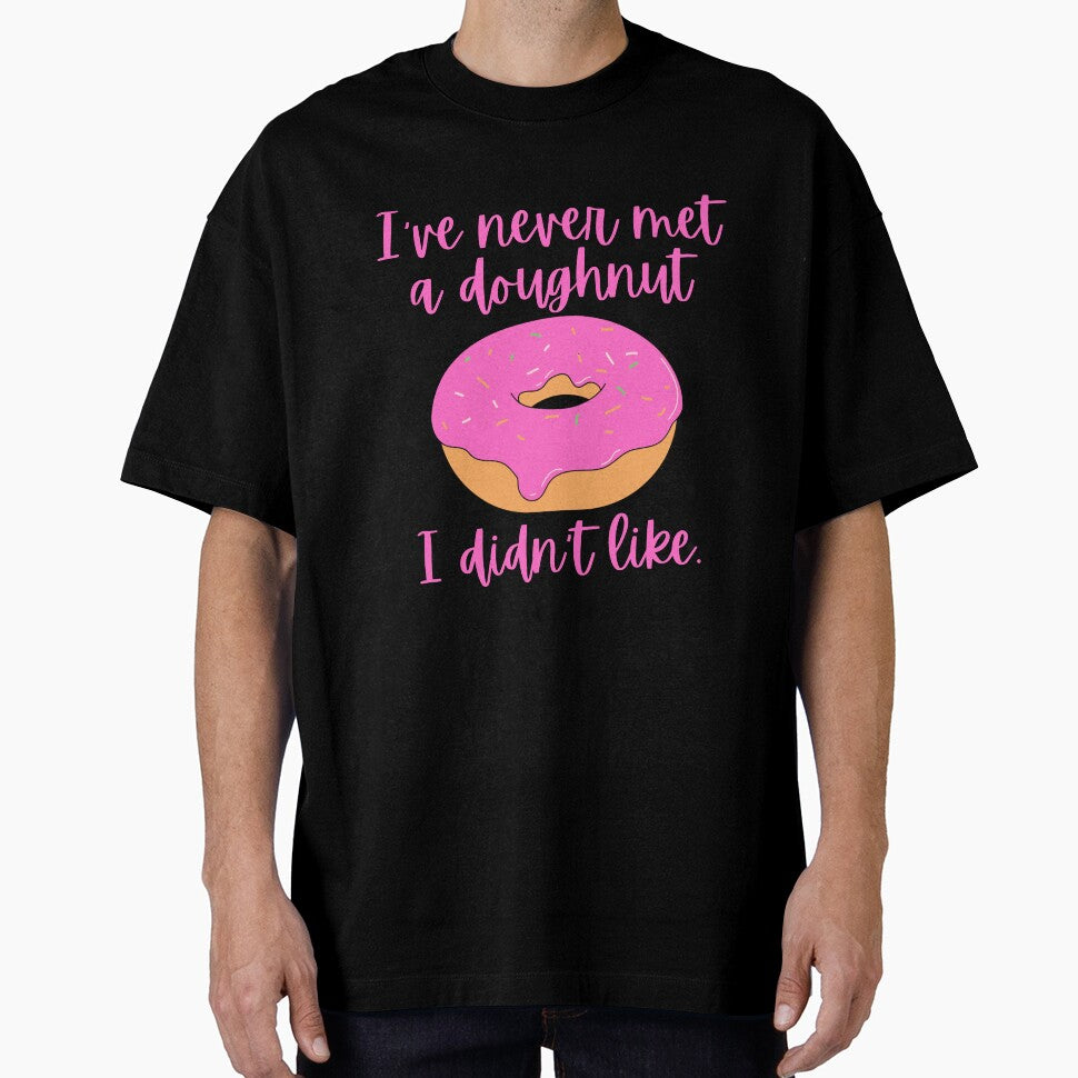 I've never met a doughnut I didn't like / Food Pun by A-J-S-Designs