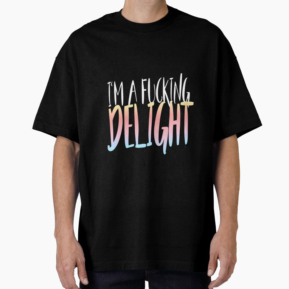 I'm a fucking delight slim fit t- by xuckdbfzzwz27
