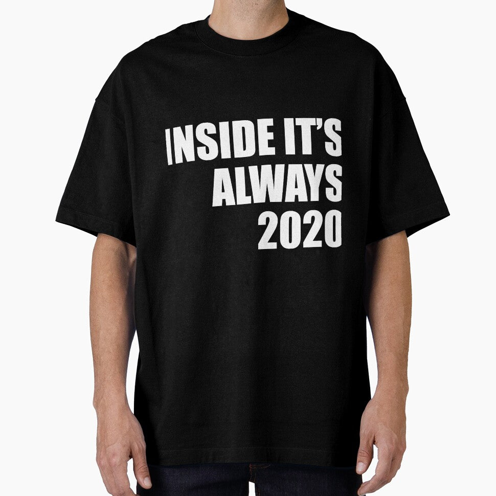 Inside its always 2020 funny quarantine quote by RevesMus