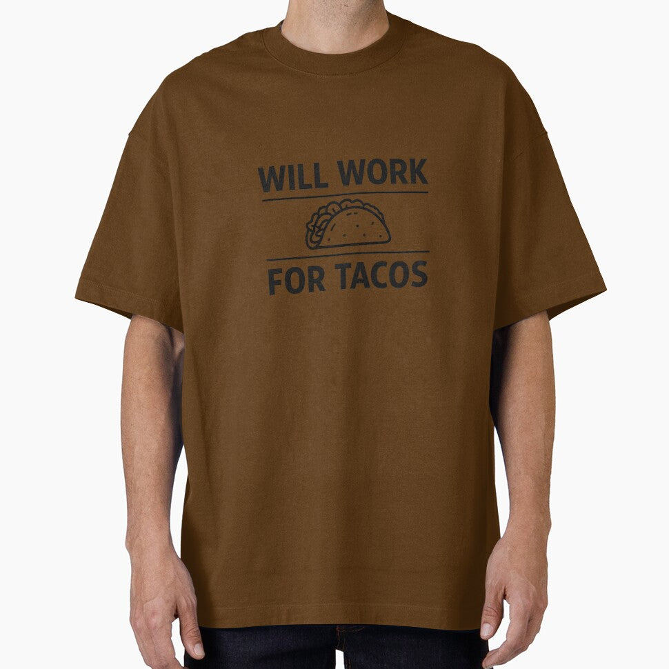 Will Work for Tacos – Funny Taco Lover Food Humor Design by rushaib